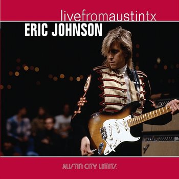 Live from Austin, TX: Eric Johnson - Eric Johnson