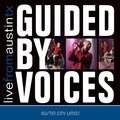 Live from Austin, TX: Guided by Voices - Guided By Voices