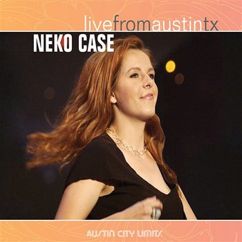 Live from Austin, TX: Neko Case - Neko Case