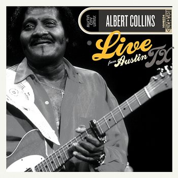 Live from Austin, TX - Albert Collins
