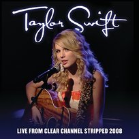 Live From Clear Channel Stripped 2008 Taylor Swift