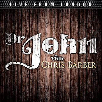 Live From London - Dr. John feat. Chris Barber