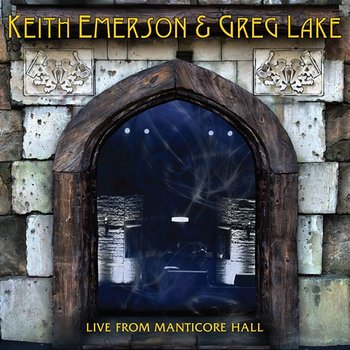 Live from Manticore Hall - Greg Lake & Keith Emerson