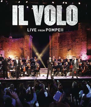 Live From Pompeii - Il Volo