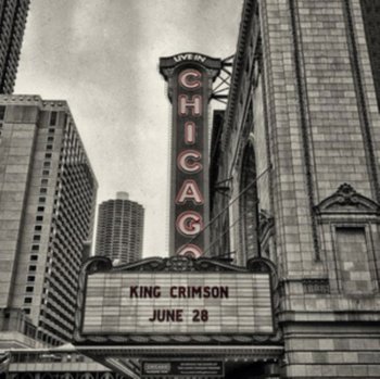 Live In Chicago June 28th 2017 - King Crimson