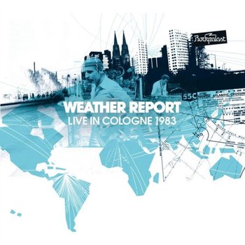 Live In Cologne 1983 - Weather Report