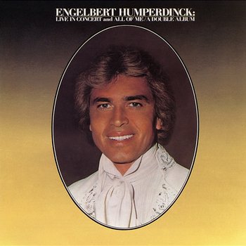 Live In Concert / All of Me - Engelbert Humperdinck