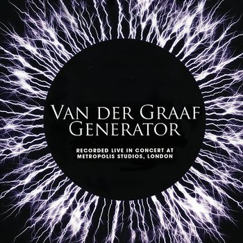 Live In Concert at Metropolis Studios, London - Van Der Graaf Generator