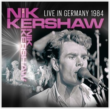 Live in Germany 1984 - Kershaw Nik