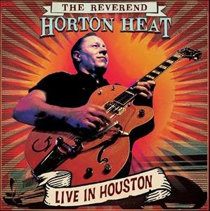 Live In Houston - The Reverend Horton Heat