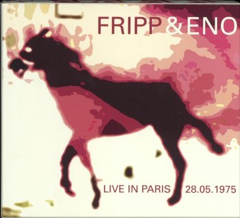 Live In Paris (Remastered) - Fripp Robert, Eno Brian
