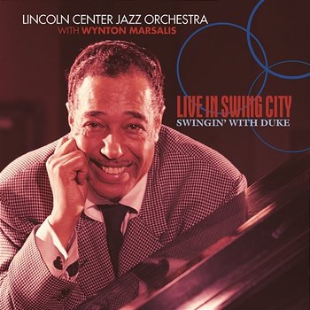 Live In Swing City- Swingin' With Duke - Lincoln Center Jazz Orchestra, Wynton Marsalis