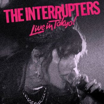 Live In Tokyo! - The Interrupters