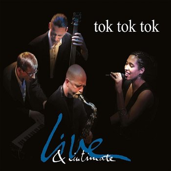 Live & Intimate - Tok Tok Tok