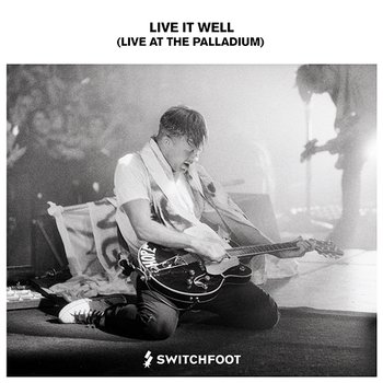 Live It Well - Switchfoot