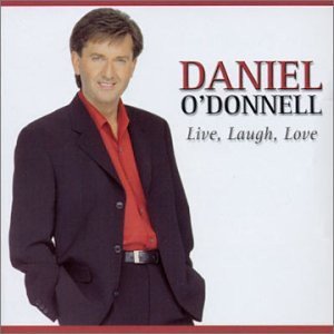 Live, Laugh, Love - Daniel O'Donnell