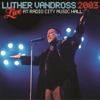 Live Radio City Music Hall 2003 - Luther Vandross