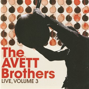 Live, Vol. 3 - The Avett Brothers