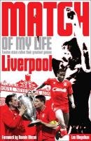 Liverpool FC Match of My Life - Moynihan Leo