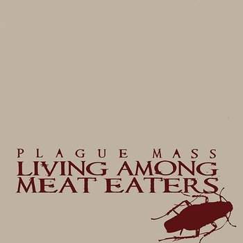 Living Among Meat Eaters - Plague Mass