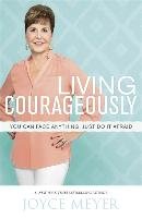 Living Courageously - Meyer Joyce