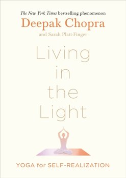 Living in the Light: Yoga for Self-Realization - Chopra Deepak
