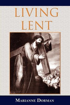 Living Lent - Dorman Marianne