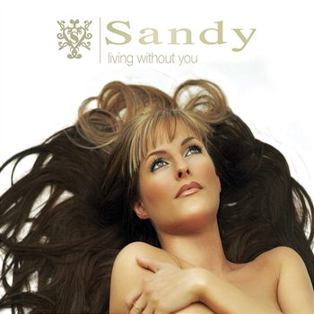 Living Without You - Sandy