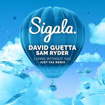 Living Without You - Sigala, David Guetta, Sam Ryder