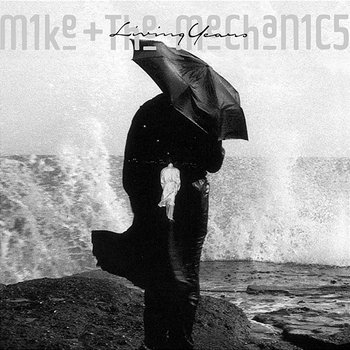 Living Years - Mike + The Mechanics