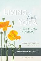 Living Your Yoga - Lasater Judith