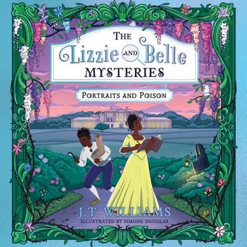 Lizzie and Belle Mysteries. Portraits and Poison - Williams J.T.