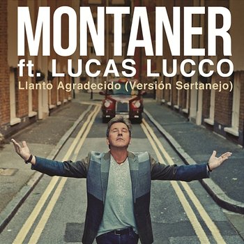 Llanto Agradecido - Ricardo Montaner feat. Lucas Lucco