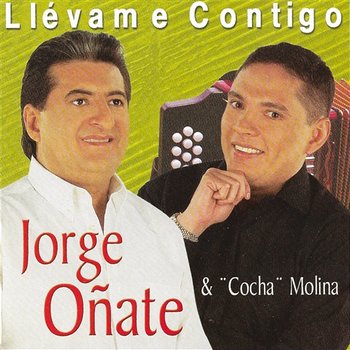 Llevame Contigo - Jorge Oñate, Cocha Molina