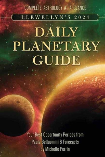 Llewellyns 2024 Daily Planetary Guide Complete Astrology At A Glance