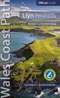 Llyn Peninsula: Wales Coast Path Official Guide - Rogers Carl R.