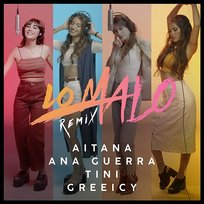 Lo Malo Aitana, tINI, Ana Guerra feat. Greeicy