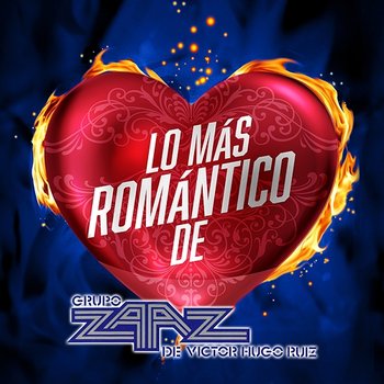 Lo Más Romántico De - Grupo Zaaz De Victor Hugo Ruiz