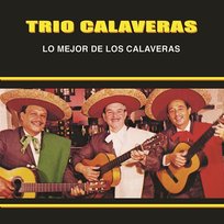 Lo Mejor de los Calaveras Trío Calaveras