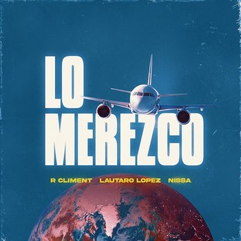 Lo Merezco - R Climent, Nissa feat. Lautaro Lopez
