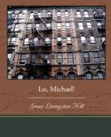 Lo, Michael! - Hill Grace Livingston