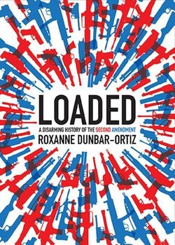 Loaded - Dunbar-Ortiz Roxanne