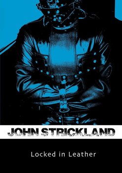 Locked in Leather - Strickland John