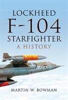 Lockheed F-104 Starfighter Bowman Martin W.