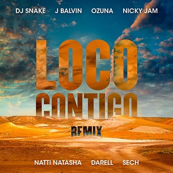 Loco Contigo - DJ Snake, J Balvin, Ozuna feat. Nicky Jam, Natti Natasha, Darell, Sech