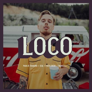 Loco - Paulie Garand, fiedlerski & Marcell feat. Zea