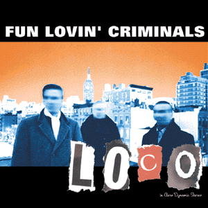 Loco - Fun Lovin' Criminals