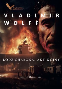 Łódź Charona. Akt wojny - Wolff Vladimir
