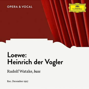 Loewe: Heinrich der Vogler, Op. 56, No. 1 - Rudolf Watzke, unknown orchestra