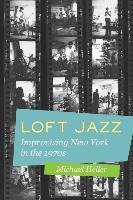 Loft Jazz - Heller Michael C.